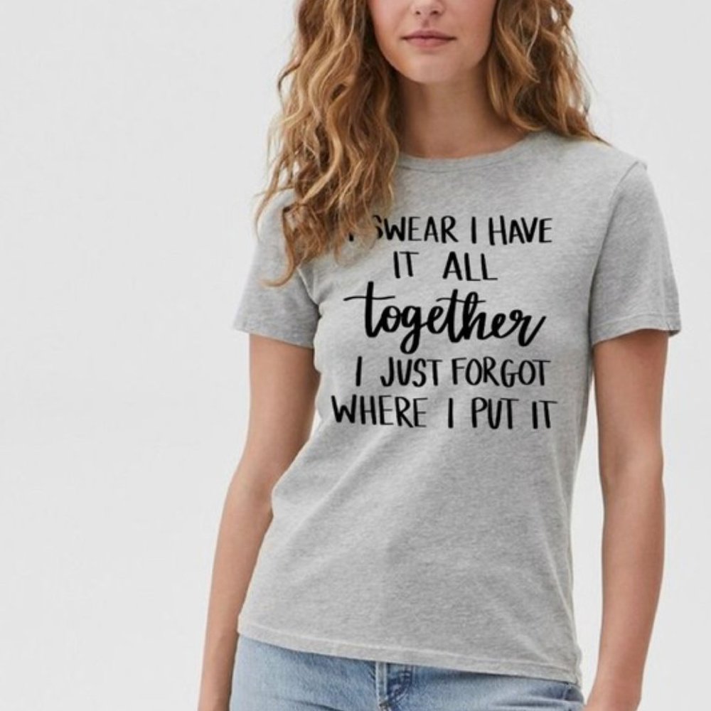 I Swear I Have It All Together T-Shirt - Picture 4 of 4